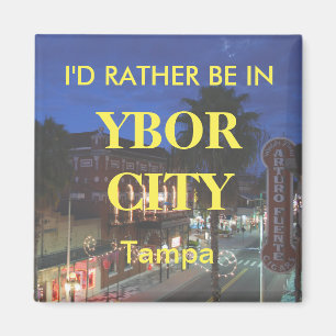 I'd Rather Be in Ybor City Magnet