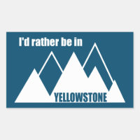 I'd Rather Be In Yellowstone Mountain