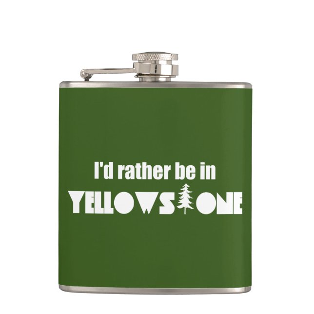 I'd Rather Be In Yellowstone National Park Hip Flask (Front)