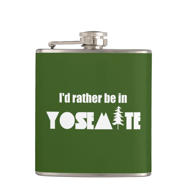 I'd Rather Be In Yosemite National Park Hip Flask (Front)