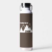 I'd Rather Be In Zion National Park Utah Mountain