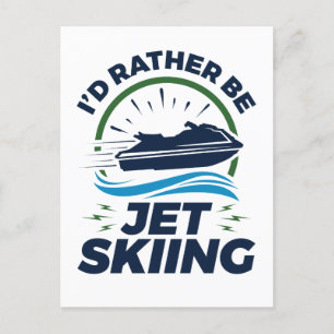 I'd Rather Be Jet Skiing Postcard