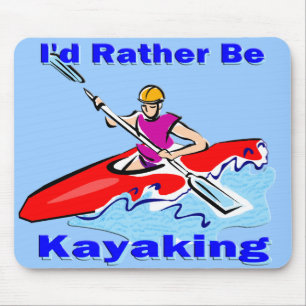 I'd Rather Be Kayaking 1 Mouse Pad