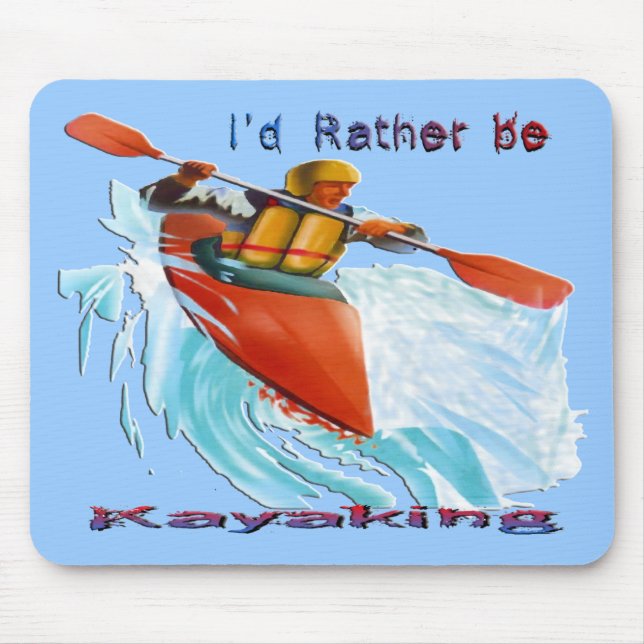 I'd Rather be Kayaking 2 Mouse Pad (Front)