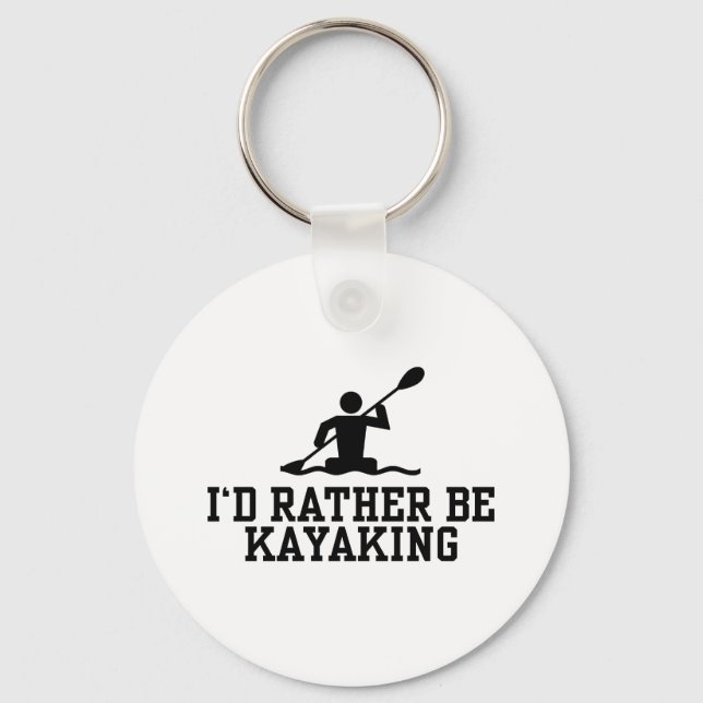 I'd rather be Kayaking Key Ring (Front)