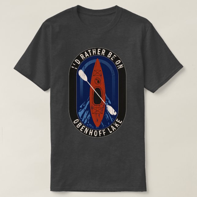 Id Rather Be Kayaking On Obenhoff Lake in MI T-Shirt (Design Front)