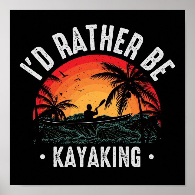 I'd Rather Be Kayaking Poster (Front)