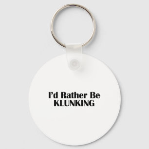 I'd Rather Be Klunking Mountain Biking Origin Key Ring