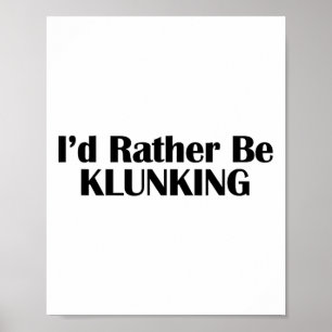 I'd Rather Be Klunking Mountain Biking Origin Poster