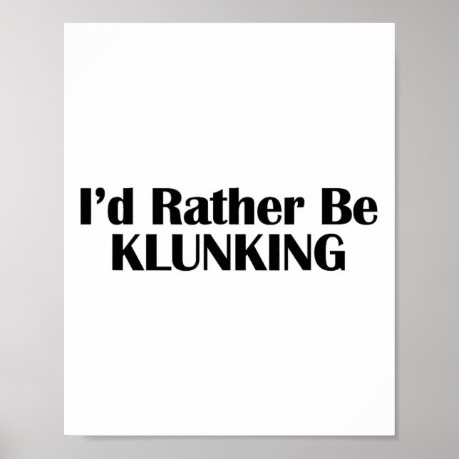 I'd Rather Be Klunking Mountain Biking Origin  Poster (Front)