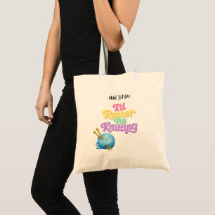 I'd Rather Be Knitting Personalised Tote Bag