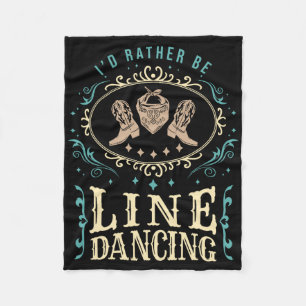 I'd Rather Be Line Dancing Funny Line Dance Fleece Blanket