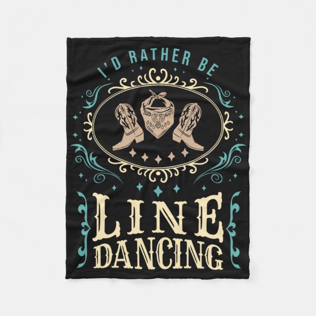 I'd Rather Be Line Dancing Funny Line Dance  Fleece Blanket (Front)