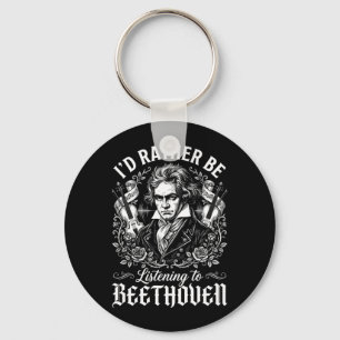 Id Rather Be Listening To Beethoven Performance Key Ring