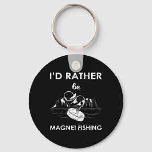 I'd Rather Be Magnet Fishing Key Ring