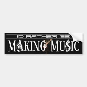 I'd Rather Be Making Music Bumper Sticker