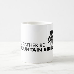 I'd Rather Be Mountain Biking Mug
