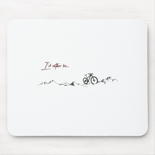 I'd Rather Be Mountain Biking T Shirt  Mouse Pad (Front)