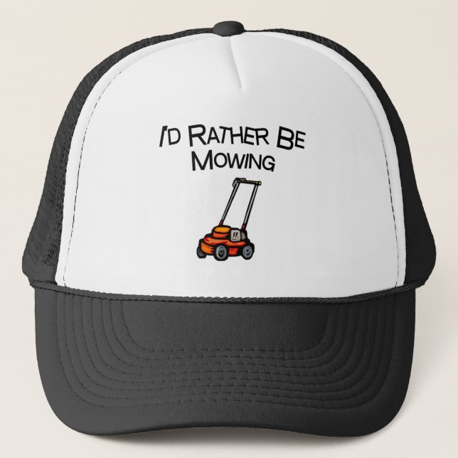 I'd Rather Be Mowing Trucker Hat (Front)