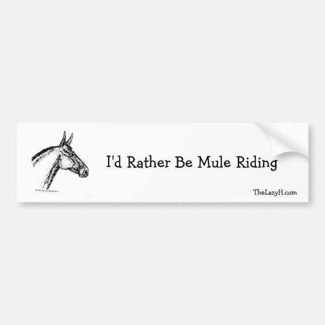 I'd Rather Be Mule Riding Bumper Sticker (Front)