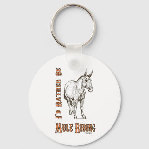 I'd Rather Be Mule Riding Design Key Ring