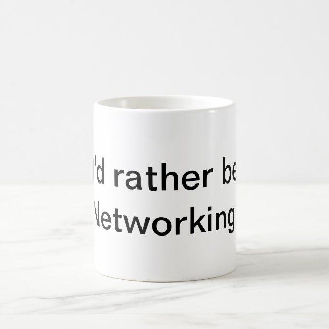 I'd Rather Be Networking! Coffee Mug (Center)