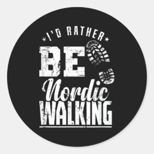 I'd rather be nordic walking sport fitness classic round sticker