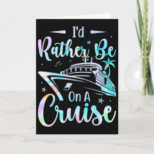 I'd Rather Be On A Cruise Vacay Mode Cruise Family Card