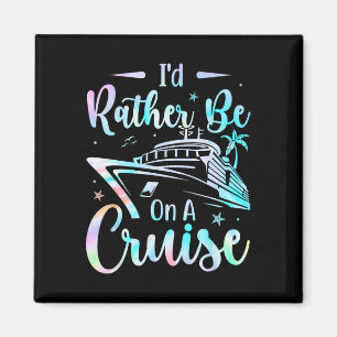 I'd Rather Be On A Cruise Vacay Mode Cruise Family Magnet