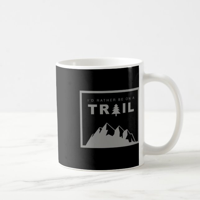 I'd Rather Be On A Trail Hiking  Coffee Mug (Right)