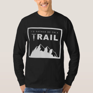 I'd Rather Be On A Trail MTB Mountain Bike T-Shirt
