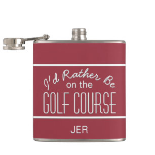 I'd Rather Be on Golf Course Quote Monogrammed Hip Flask
