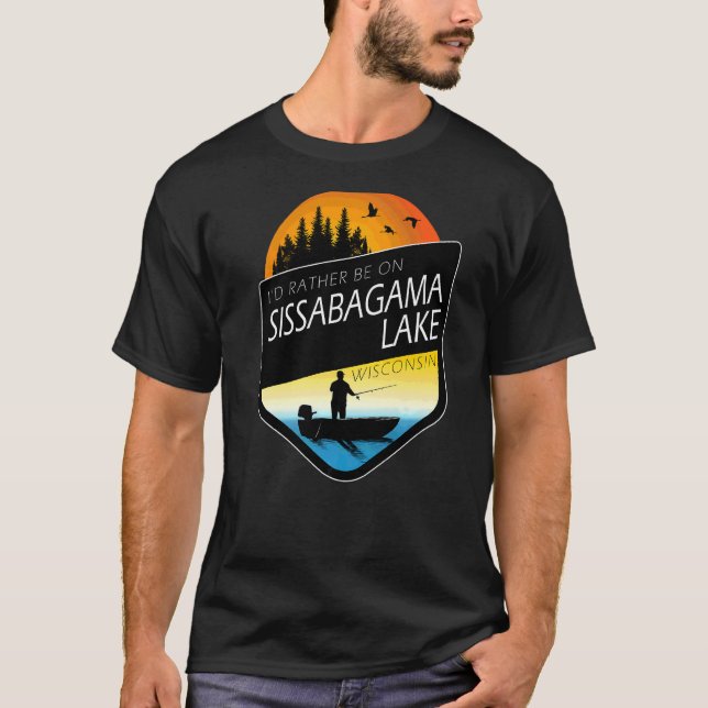 I'd Rather Be On Sissabagama Lake Wisconsin Fishin T-Shirt (Front)