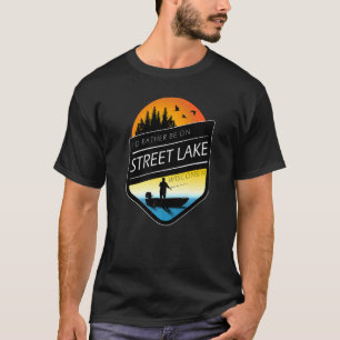 I'd Rather Be On Street Lake Wisconsin Fishing T-Shirt