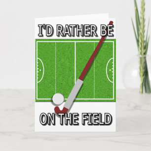 I'd Rather Be on the Field (hockey) Card