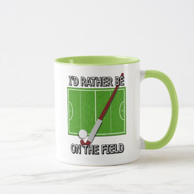 I'd Rather Be on the Field (hockey) Mug (Right)