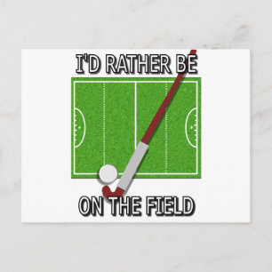 I'd Rather Be on the Field (hockey) Postcard