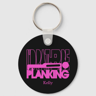 I'd Rather Be Planking - Pink Silhouette Key Ring
