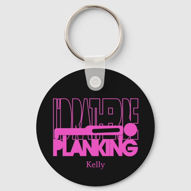 I'd Rather Be Planking - Pink Silhouette Key Ring (Front)