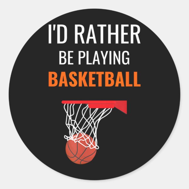 Id Rather Be Playing Basball Shirt Funny Basball Classic Round Sticker (Front)