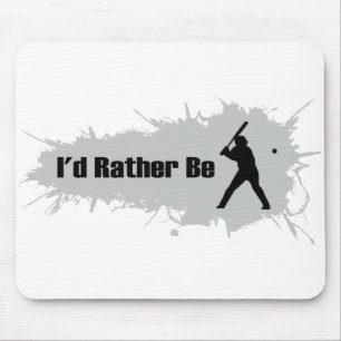 I'd Rather Be Playing Baseball Mouse Pad