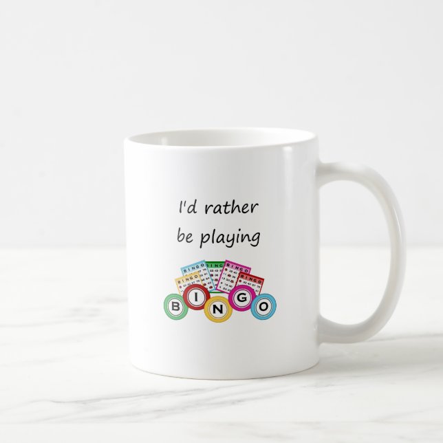 I'd rather be playing bingo coffee mug (Right)