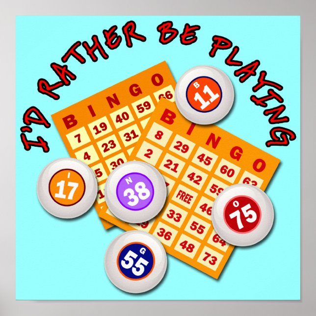 I'd Rather Be Playing Bingo Poster (Front)