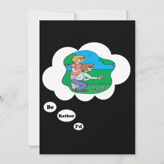 I'd rather be playing Bocce Invitation (Front)