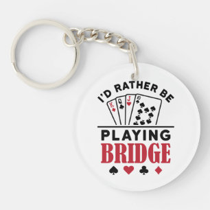 I'd Rather Be Playing Bridge Cool Bridge Card Game Key Ring