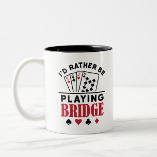 I'd Rather Be Playing Bridge Cool Bridge Card Game Two-Tone Coffee Mug