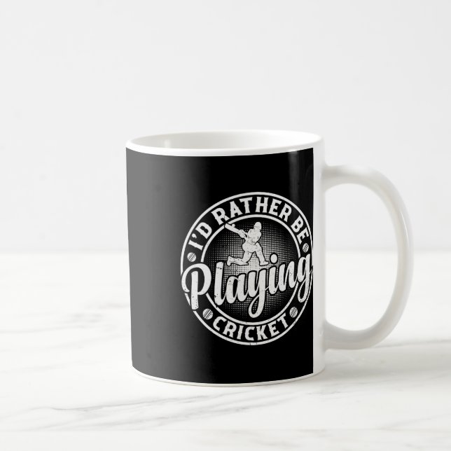 I'd Rather Be Playing Cricket - Cricketing Cricket Coffee Mug (Right)