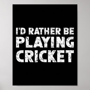 I'd Rather Be Playing Cricket  Poster