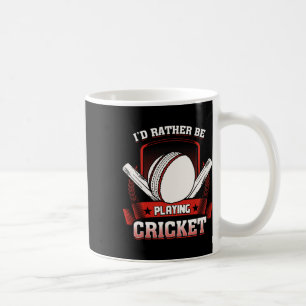I'd Rather Be Playing Cricket T Shirt - Cricket Pl Coffee Mug