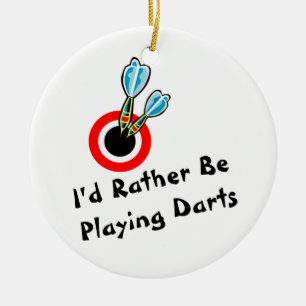 I'd Rather Be Playing Darts Ceramic Ornament